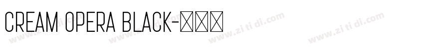 Cream Opera Black字体转换 Cream Opera Black字体转换